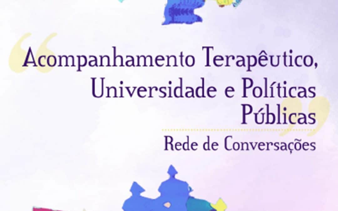 Acompanhamento Terapêutico, Universidade e Políticas Públicas: Rede de Conversações