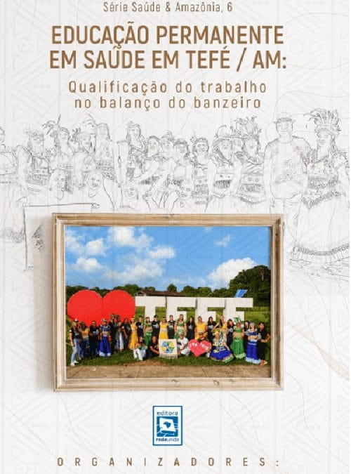 Educação permanente em saúde em Tefé/AM: qualificação do trabalho no balanço do banzeiro