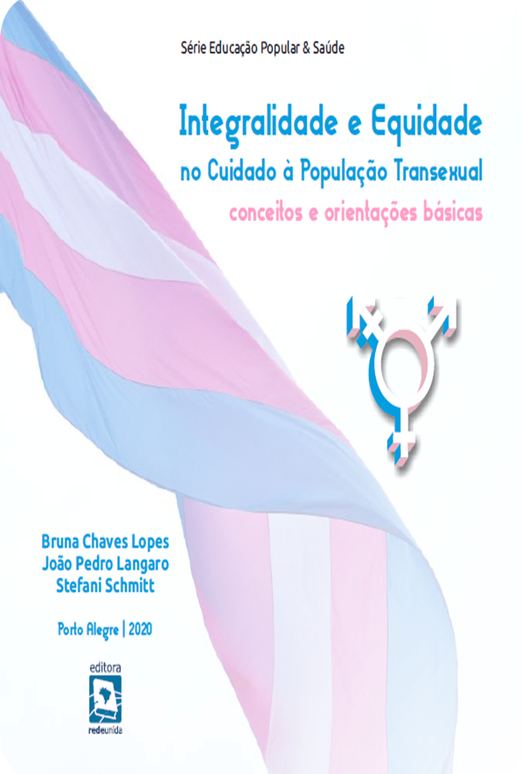 Integralidade e Equidade no Cuidado à População Transexual: conceitos e orientações básicas