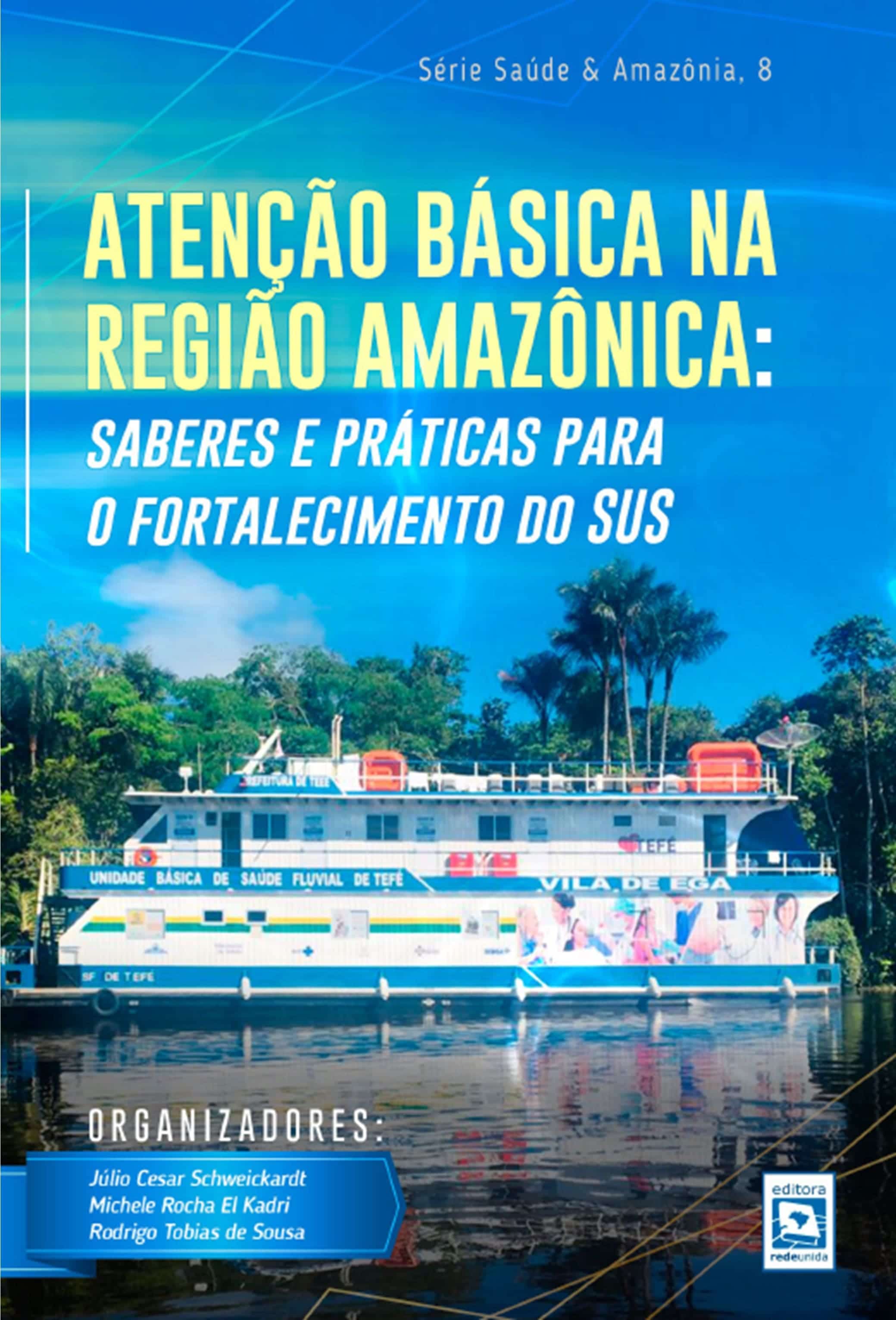 Atenção Básica na Região Amazônica:saberes e práticas para o fortalecimento do SUS