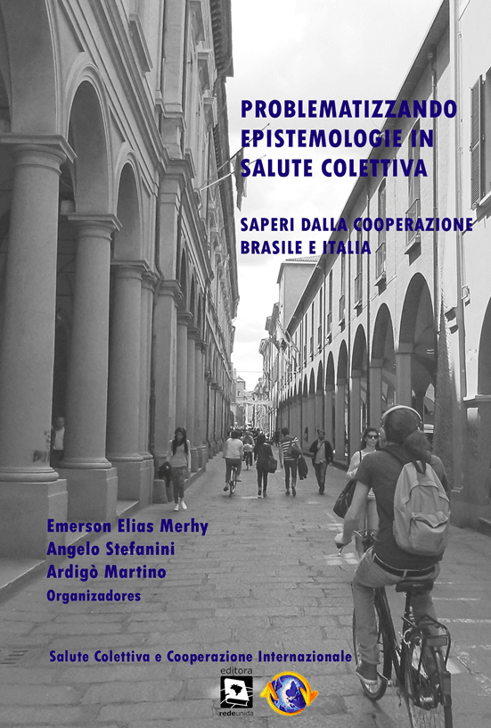 Problematizzando Epistemologie In Salute Colettiva Saperi dalla Cooperazione Brasile e Italia – Volume 1