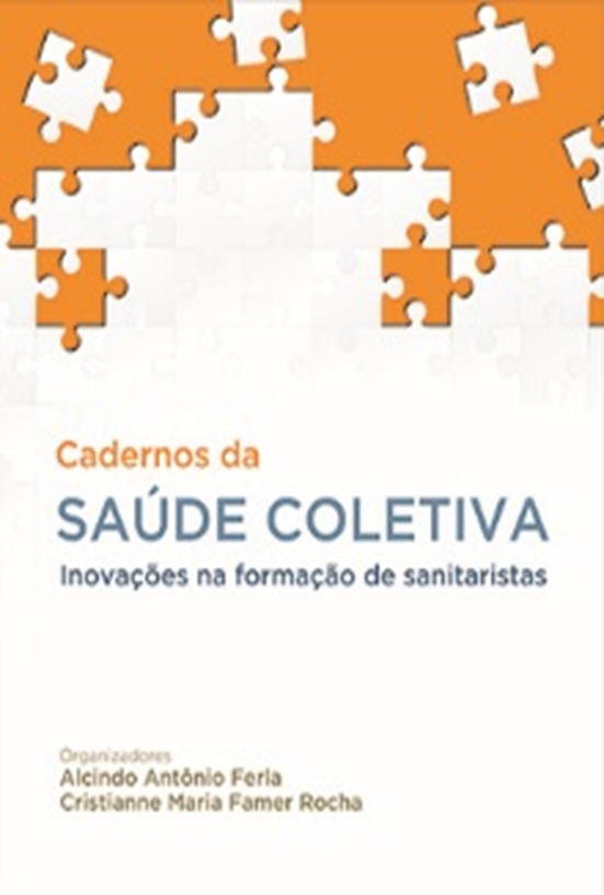 Cadernos da Saúde Coletiva vol. 1. Inovação na Formação de Sanitaristas