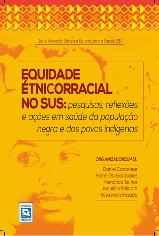 Equidade Étnicorracial no SUS: pesquisas, reflexões e ações em saúde da população negra e dos povos indígenas