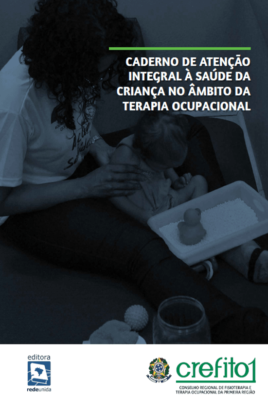 Caderno de Atenção Integral à Saúde da Criança no Âmbito da Terapia Ocupacional