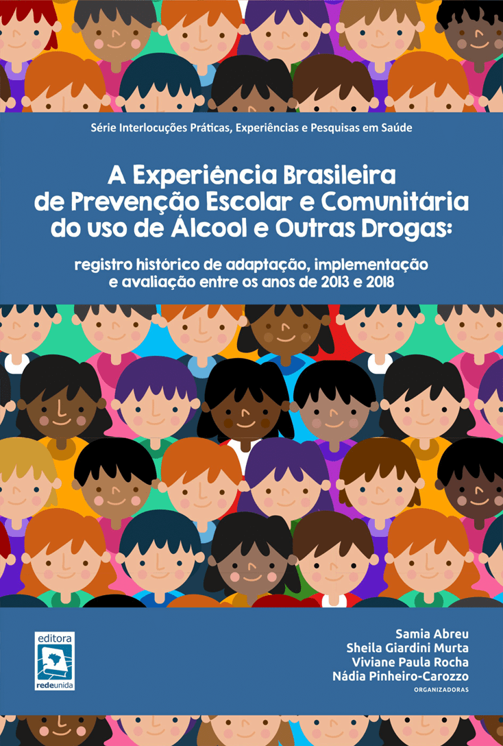 A experiência brasileira de prevenção escolar e comunitária do uso de álcool e outras drogas: registro histórico de adaptação, implementação e avaliação entre os anos de 2013 e 2018