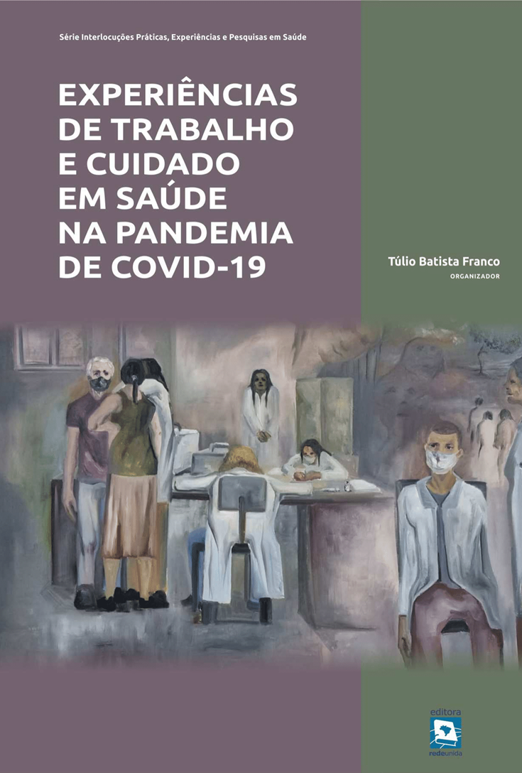 Experiências de Trabalho e Cuidado em Saúde na Pandemia de COVID-19 