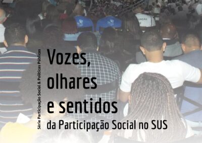 Vozes, olhares e sentidos da Participação Social no SUS 