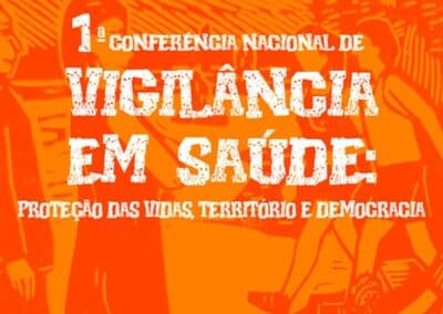 1ª Conferência Nacional de Vigilância em Saúde: Proteção das vidas, território e democracia
