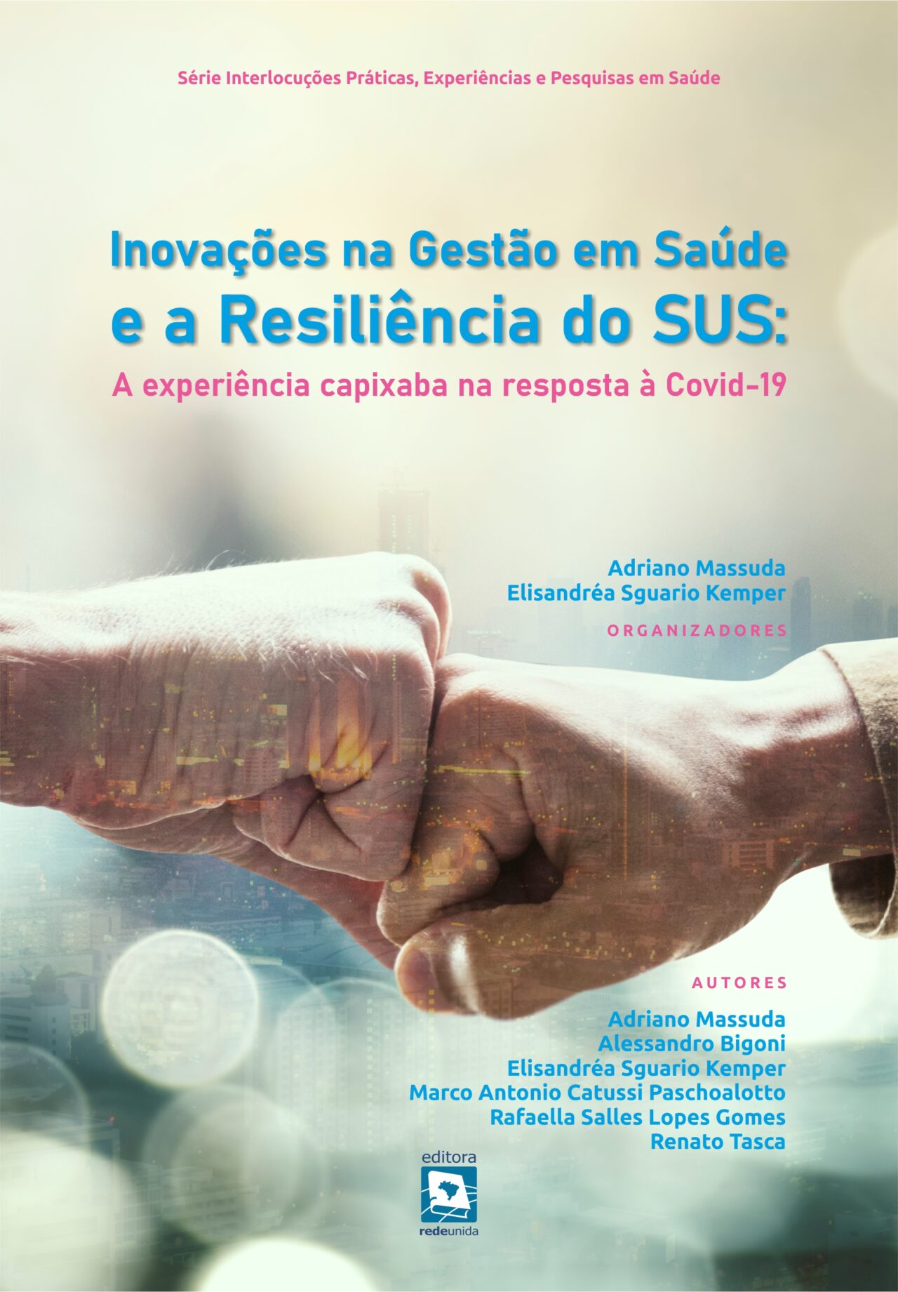 Inovações na Gestão em Saúde e a Resiliência do SUS: a experiência Inovações na Gestão em Saúde e a Resiliência do SUS: a experiência