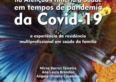 Saberes e práticas na Atenção Primária à Saúde em tempos de pandemia da Covid-19: a experiência da residência multiprofissional em saúde da família 