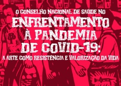 O Conselho Nacional de Saúde no enfrentamento à pandemia de COVID-19: a arte como resistência e valorização da vida