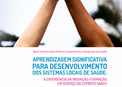 Aprendizagem significativa para desenvolvimento dos sistemas locais de saúde: a experiência da inovação-formação em serviço do Espírito Santo