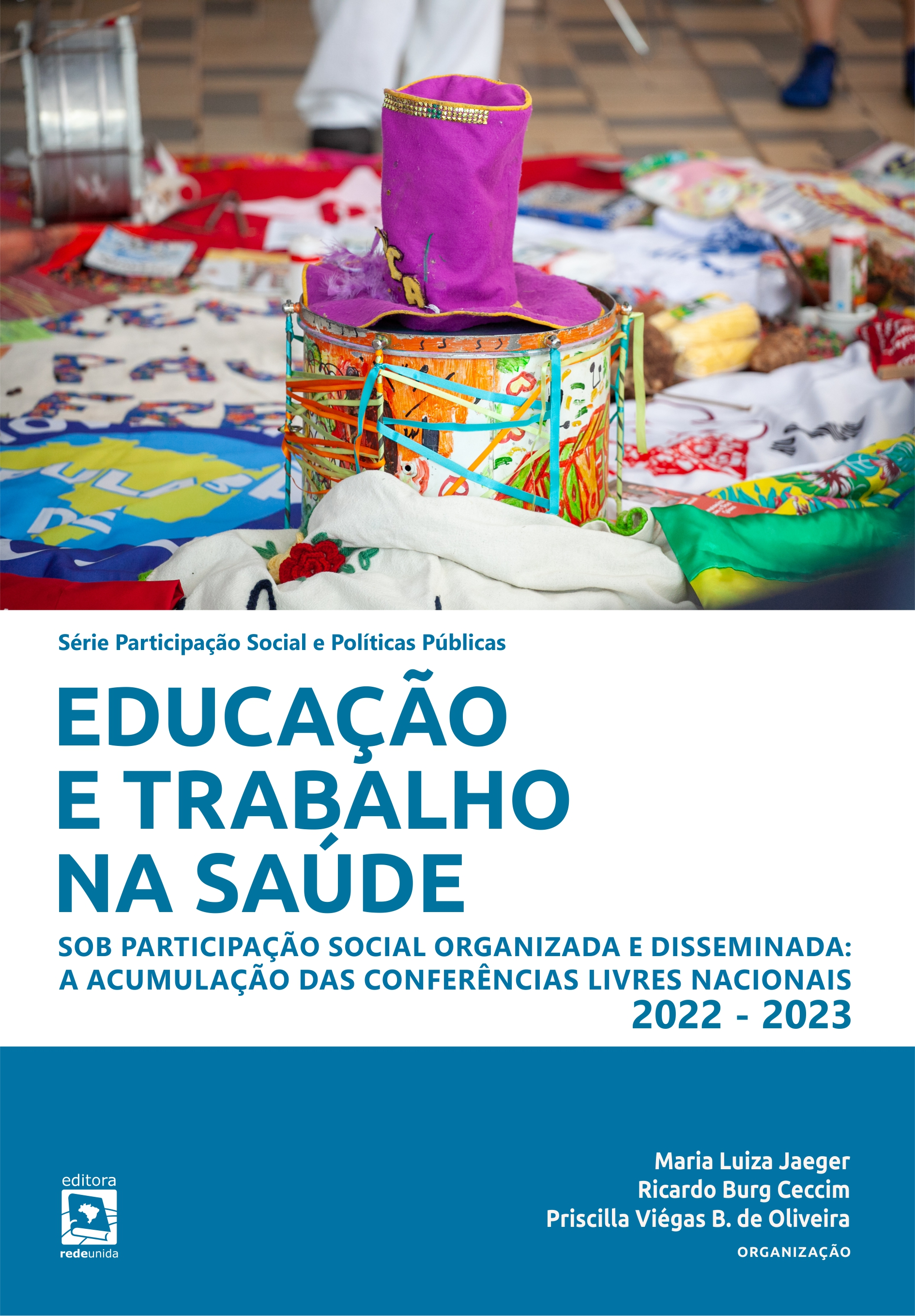 Educação e trabalho na saúde sob participação social organizada e disseminada: a acumulação das conferências livres nacionais 2022-2023